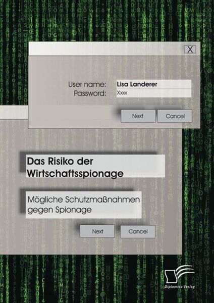 Produktbild: Das Risiko der Wirtschaftsspionage: M&ouml;gliche Schutzma&szlig;nahmen gegen Spionage