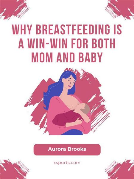 Produktbild: Why Breastfeeding is a Win-Win for Both Mom and Baby