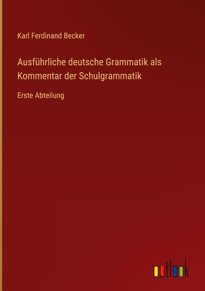 Produktbild: Ausf&uuml;hrliche deutsche Grammatik als Kommentar der Schulgrammatik