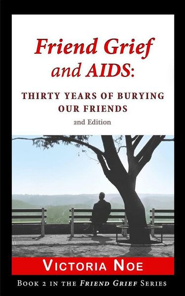 Produktbild: Friend Grief and AIDS: Thirty Years of Burying Our Friends