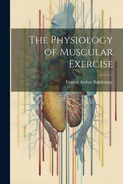 Produktbild: The Physiology of Muscular Exercise