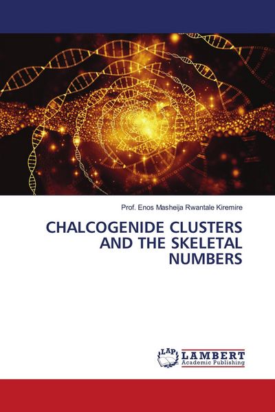 Produktbild: CHALCOGENIDE CLUSTERS AND THE SKELETAL NUMBERS