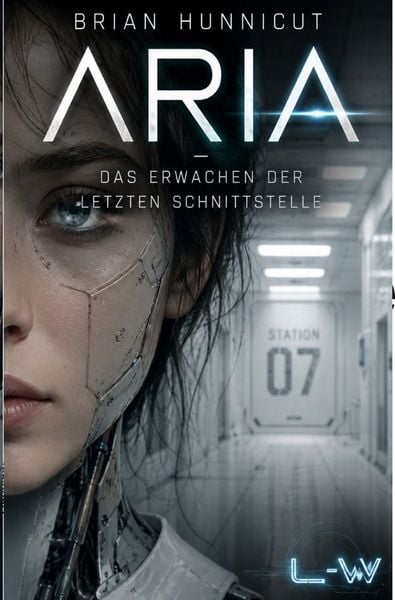 ARIA - Das Erwachen der letzten Schnittstelle