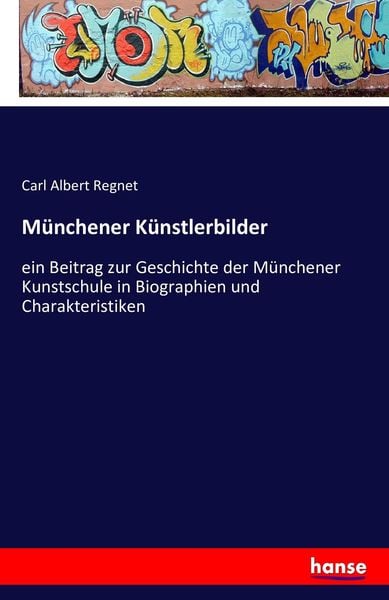 Münchener Künstlerbilder, Taschenbuch von Carl Albert Regnet, Hansebooks, 978-3-7411-8349-2