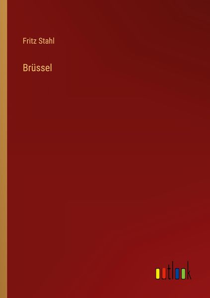 Brüssel, Taschenbuch von Fritz Stahl, Outlook, 9783368280208