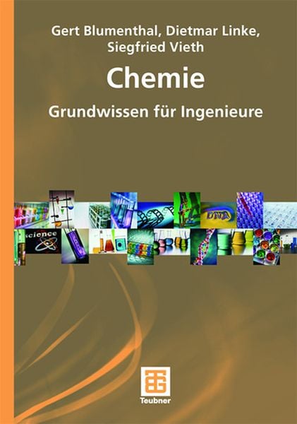 Chemie: Grundwissen für Ingenieure, Taschenbuch von Gert Blumenthal,Dietmar Linke,Siegfried Vieth, Vieweg & Teubner, 978-3-519-03551-0