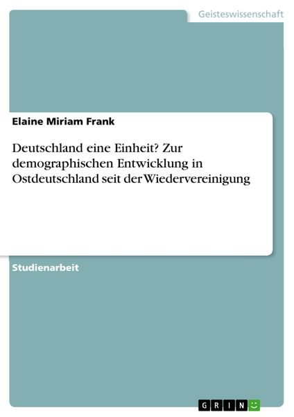 Produktbild: Deutschland eine Einheit? Zur demographischen Entwicklung in Ostdeutschland seit der Wiedervereinigung