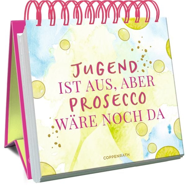 Jugend ist aus, aber Prosecco wäre noch da, Gebundene Ausgabe von Julia Borchers, Coppenrath Verlag GmbH & Co. KG, 978-3-649-64687-7