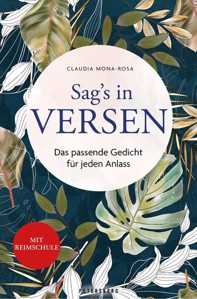 Sag ́s in Versen - Das passende Gedicht für jeden Anlass, Gebundene Ausgabe von Claudia Mona Rosa, Petersberg Verlag, 978-3-7553-0034-2