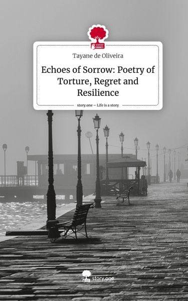 Produktbild: Echoes of Sorrow: Poetry of Torture, Regret and Resilience. Life is a Story - story.one