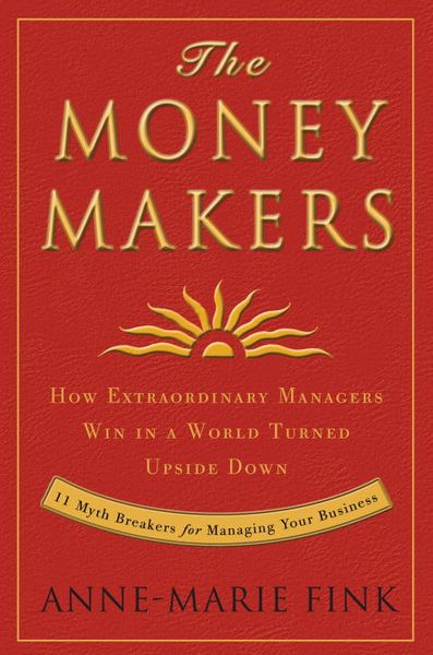 Produktbild: The Moneymakers: How Extraordinary Managers Win in a World Turned Upside Down