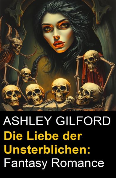 Produktbild: Die Liebe der Unsterblichen: Fantasy Romance