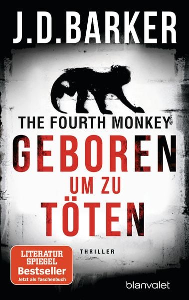 The Fourth Monkey - Geboren, um zu töten, Taschenbuch von J.D. Barker, Blanvalet, 9783734104954