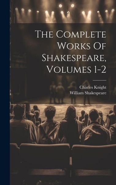 Produktbild: The Complete Works Of Shakespeare, Volumes 1-2