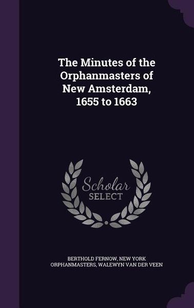 Produktbild: The Minutes of the Orphanmasters of New Amsterdam, 1655 to 1663