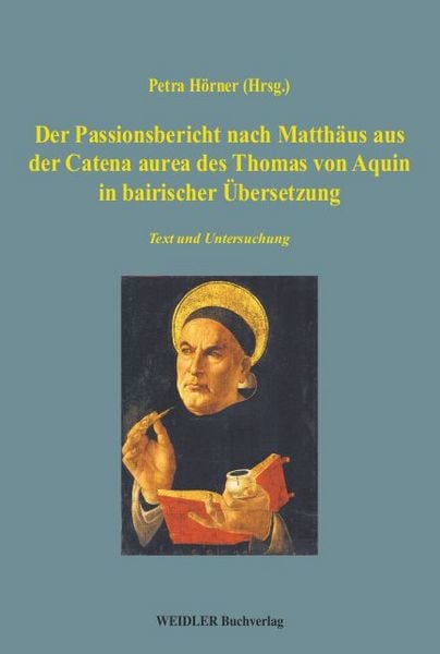 Produktbild: Der Passionsbericht nach Matth&auml;us aus der Catena aurea des Thomas von Aquin in bairischer &Uuml;bersetzung