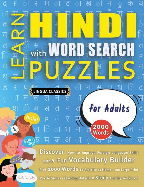 Produktbild: LEARN HINDI WITH WORD SEARCH PUZZLES FOR ADULTS - Discover How to Improve Foreign Language Skills with a Fun Vocabulary Builder. Find 2000 Words to Practice at Home - 100 Large Print Puzzle Games - Teaching Material, Study Activity Workbook