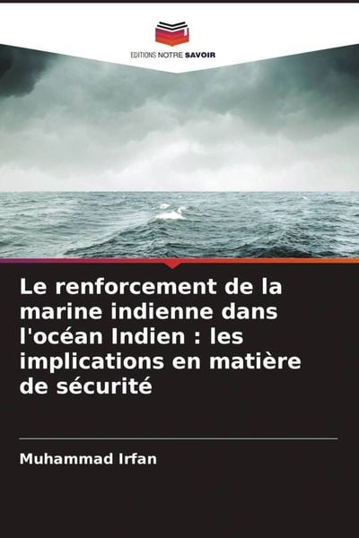 Produktbild: Le renforcement de la marine indienne dans l'oc&eacute;an Indien : les implications en mati&egrave;re de s&eacute;curit&eacute;