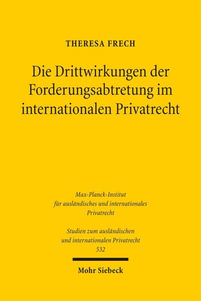 Produktbild: Die Drittwirkungen der Forderungsabtretung im internationalen Privatrecht