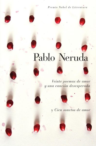 Produktbild: Veinte Poemas de Amor Y Una Canci&oacute;n Desesperada Y Cien Sonetos de Amor / Twen Ty Love Poems and a Song of Despair and One Hundred Love Sonnets