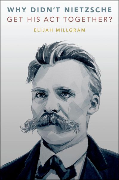 Produktbild: Why Didn't Nietzsche Get His Act Together?