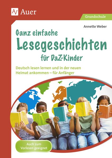 Ganz einfache Lesegeschichten für DaZ-Kinder, Geheftet von Annette Weber, Auer Verlag in der AAP Lehrerwelt GmbH, 978-3-403-08457-0