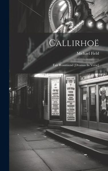 Produktbild: Callirho&euml;: Fair Rosamund [dramas In Verse]