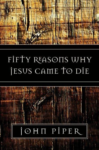 Produktbild: Fifty Reasons Why Jesus Came to Die