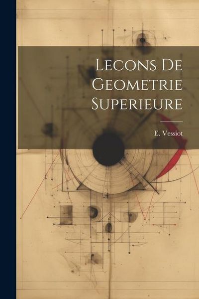 Produktbild: Lecons De Geometrie Superieure