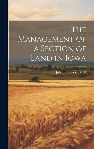 Produktbild: The Management of a Section of Land in Iowa