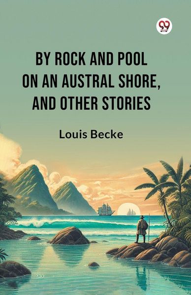 Produktbild: By Rock And Pool On An Austral Shore, And Other Stories