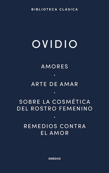Produktbild: Amores. Arte de amar. Sobre la cosm&eacute;tica del rostro femen&iacute;no. Remedios contra el amor