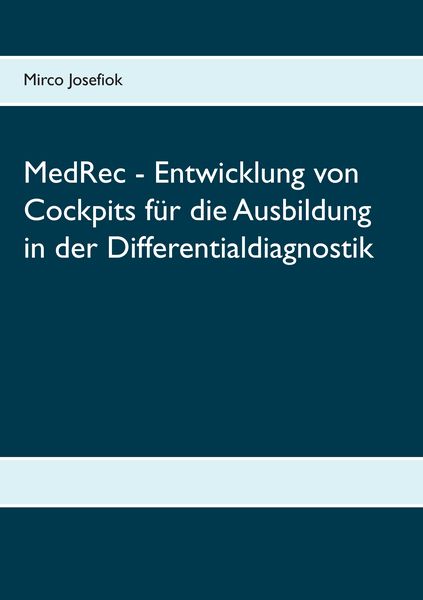 Produktbild: MedRec - Entwicklung von Cockpits f&uuml;r die Ausbildung in der Differentialdiagnostik