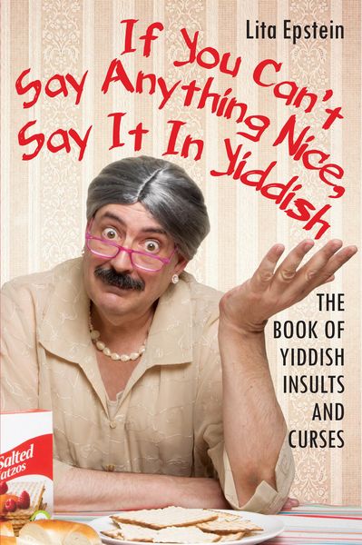 Produktbild: If You Can't Say Anything Nice, Say It in Yiddish