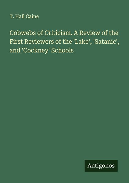 Produktbild: Cobwebs of Criticism. A Review of the First Reviewers of the 'Lake', 'Satanic', and 'Cockney' Schools