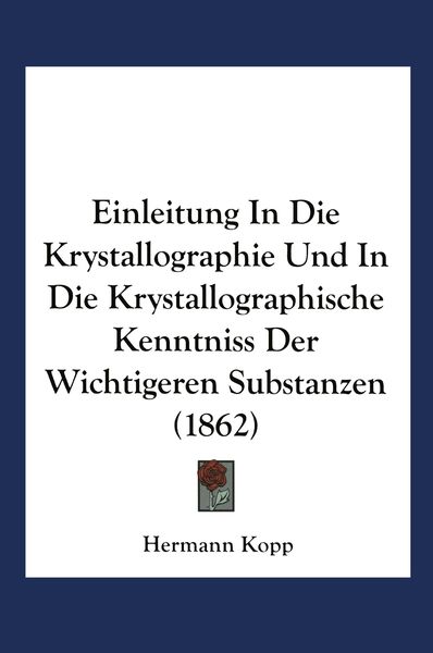 Produktbild: Einleitung in die Krystallographie und in die Krystallographische Kenntniss der Wichtigeren Substanzen