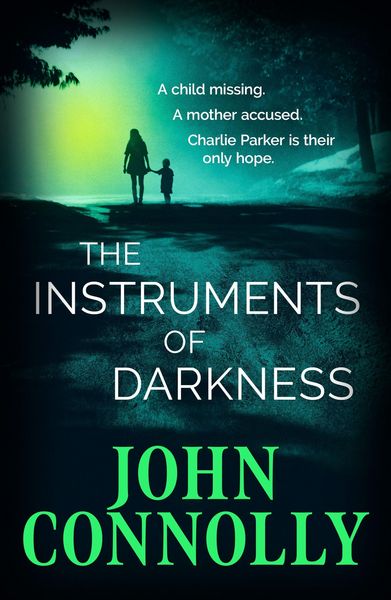The Instruments of Darkness, Taschenbuch von John Connolly, Hodder And Stoughton, 9781529391909