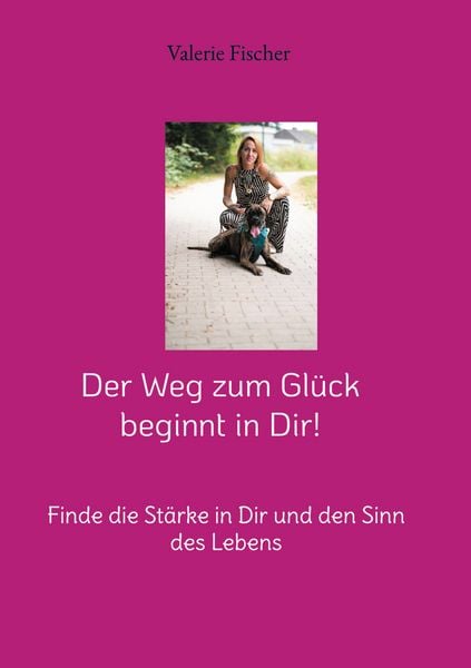 Produktbild: Der Weg zum Gl&uuml;ck beginnt in Dir!