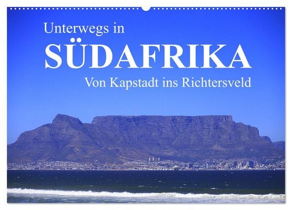 Unterwegs in Südafrika- von Kapstadt ins Richtersveld (Wandkalender 2026 DIN A2 quer), CALVENDO Monatskalender