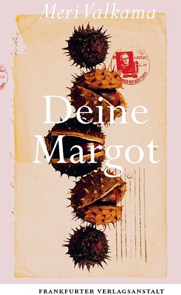 Deine Margot, Gebundene Ausgabe von Meri Valkama, Frankfurter Verlagsanstalt, 978-3-627-00316-6