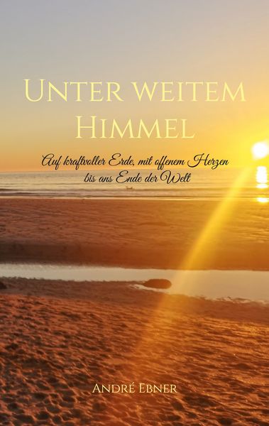 Unter weitem Himmel, Taschenbuch von André Ebner, BoD – Books on Demand, 9783769320237