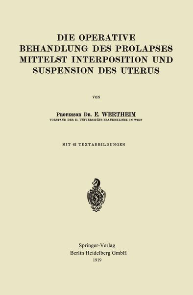Produktbild: Die Operative Behandlung des Prolapses Mittelst Interposition und Suspension des Uterus