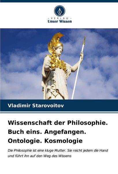 Produktbild: Wissenschaft der Philosophie. Buch eins. Angefangen. Ontologie. Kosmologie