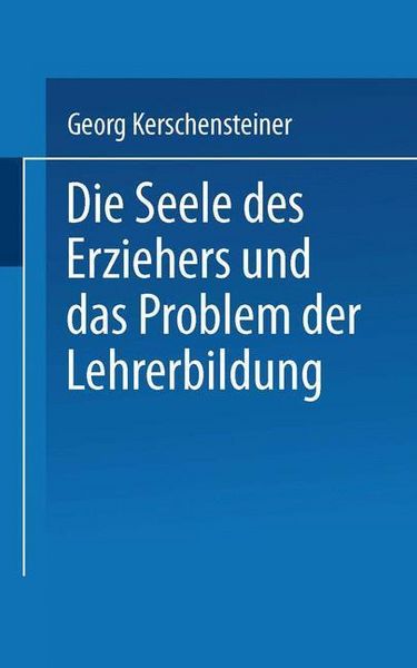 Produktbild: Die Seele des Erziehers und das Problem der Lehrerbildung