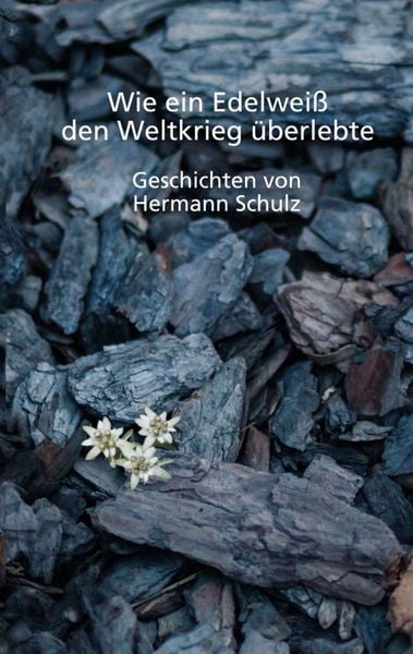 Produktbild: Wie ein Edelwei&szlig; den Weltkrieg &uuml;berlebte