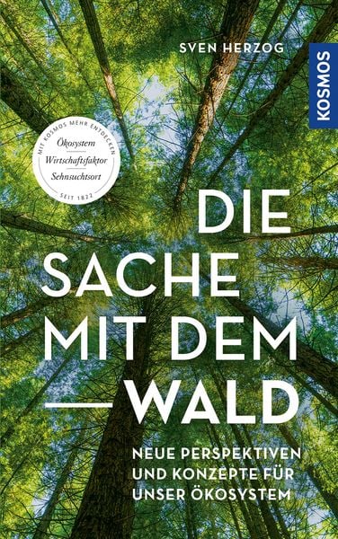 Die Sache mit dem Wald, Gebundene Ausgabe von Sven Herzog, Franckh-Kosmos, 978-3-440-17529-3