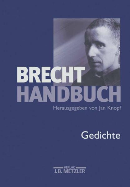 Brecht-Handbuch, Gebundene Ausgabe von Jan Knopf, J.B. Metzler, Part of Springer Nature - Springer-Verlag GmbH, 9783476018304