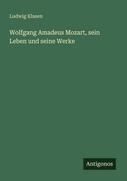 Produktbild: Wolfgang Amadeus Mozart, sein Leben und seine Werke