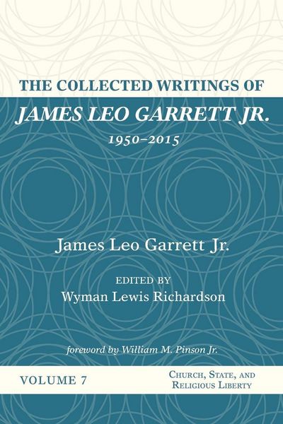 Produktbild: The Collected Writings of James Leo Garrett Jr., 1950-2015