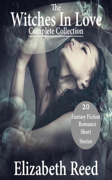 Produktbild: The Witches In Love Complete Collection - 20 Fantasy Fiction Romance Short Stories